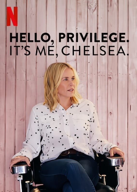 Hello, Privilege. It's Me, Chelsea (2019)